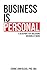 Business is Personal by Corrie Jonn Block
