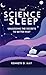 The Science Of Sleep: Unloc...
