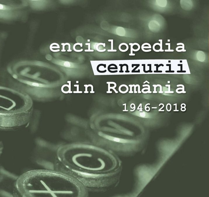 Enciclopedia cenzurii din România: 1946-2018