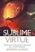 Sublime Virtue: Sainthood’ as Rendered Problematic by a Dozen Novelists