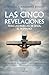 Las cinco revelaciones: Tras las huellas de Jesús, el humano (Spanish Edition)