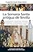 La Semana Santa antigua de Sevilla (Spanish Edition)