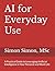 AI for Everyday Use: A Prac...