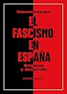 El fascismo en España. Orígenes y desarrollo