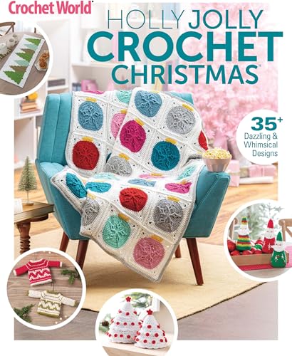 Crochet World Holly Jolly Crochet Christmas + 35 Dazzling & Whimsical Designs (Kindle Edition)