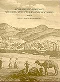 Achaemenid History I: Sources, Structures & Synthesis