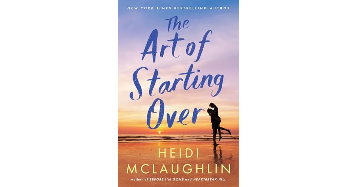 Book giveaway for The Art of Starting Over by Heidi McLaughlin Feb 01 ...