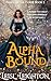 Alpha Bound: Dawn of the Curse Book 2