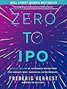 Book cover for Zero to IPO: Over $1 Trillion of Actionable Advice from the World's Most Successful Entrepreneurs