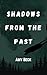 Shadows from the Past