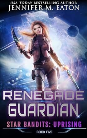 Renegade Guardian (Star Bandits: Uprising #5)