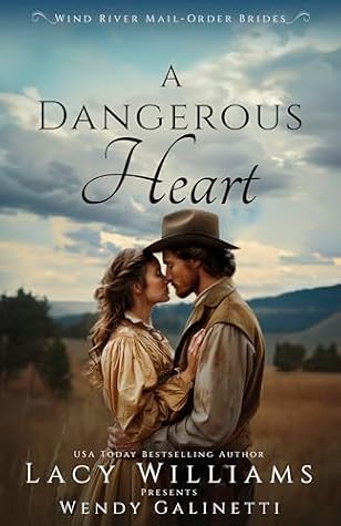 A Dangerous Heart (Wind River Mail-Order Brides #4)