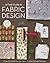 A Field Guide to Fabric Design by Kimberly Kight