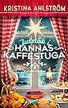 Julstök i Hannas kaffestuga (Hannas kakor, #3)