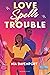 Love Spells Trouble