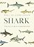 Shark: The Illustrated Biog...