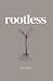 Rootless
