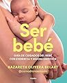 Ser bebé: Guía de...