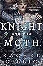 The Knight and the Moth by Rachel Gillig The Knight and the Moth by Rachel Gillig