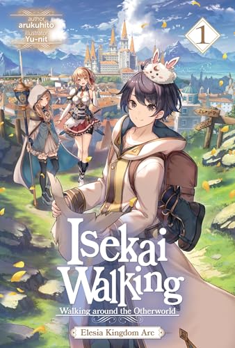 Isekai Walking: Volume 1 Elesia Kingdom Arc (Kindle Edition)