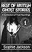 Best of British Ghosts Stor...