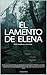 EL LAMENTO DE ELENA: Entre ...