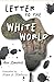 Letter to the White World by Alex Zanotelli