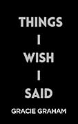 Things I Wish I Said 