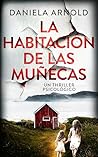 La habitación de las muñecas by Daniela Arnold