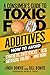 A Consumer's Guide to Toxic Food Additives by Linda Bonvie