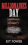 Millionaires Day by Kit Power