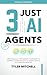 JUST 3 AI AGENTS: Strategic...