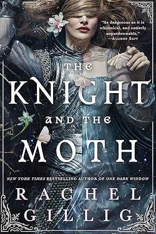 The Knight and the Moth by Rachel Gillig