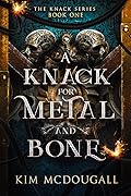 A Knack for Metal and Bone