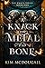 A Knack for Metal and Bone