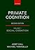 Primate Cognition: Volume 1: Social Cognition