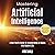Mastering Artificial Intelligence: A Non-Nerd’s Guide to Incorporating AI Basics into Modern Life (Embracing Artificial Intelligence)
