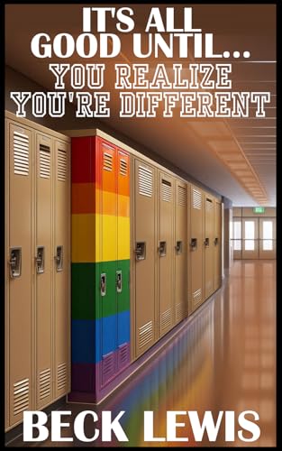 It's All Good Until You Realize You're Different (Kindle Edition)