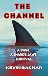 THE CHANNEL: A SWIM. A SHARK'S JAWS. SURVIVAL.