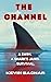 THE CHANNEL by Kevin Bachar THE CHANNEL by Kevin Bachar