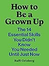 How to Be a Grown...