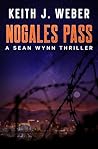Nogales Pass: A S...