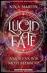 Lucid Fate: Was, ...
