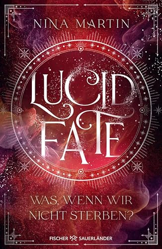 Lucid Fate: Was, wenn wir nicht sterben? (Lucid, #3)