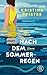 Nach dem Sommerregen: Ein Roman so unbeschwert wie ein Sommertag und so ernst, wie das Leben manchmal sein kann (German Edition)