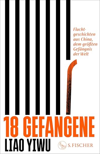 18 Gefangene: Fluchtgeschichten aus China, dem größten Gefängnis der Welt (Kindle Edition)