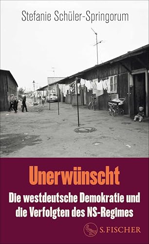 Unerwünscht: Die westdeutsche Demokratie und die Verfolgten des NS-Regimes (German Edition)