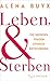Leben und Sterben: Die großen Fragen ethisch entscheiden
