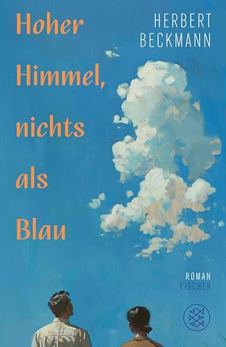 Hoher Himmel, nichts als Blau: Roman (Kindle Edition)