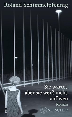 Sie wartet, aber sie weiß nicht, auf wen: Roman (German Edition)